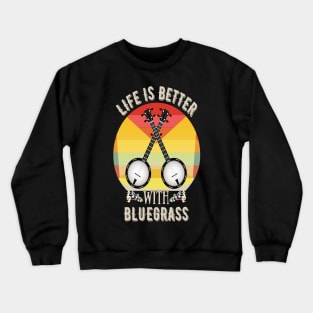 Life Is Better With Bluegrass, Retro Sunset Banjo Player Gift Crewneck Sweatshirt